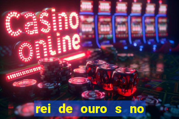 rei de ouro s no rei de ouros no amor